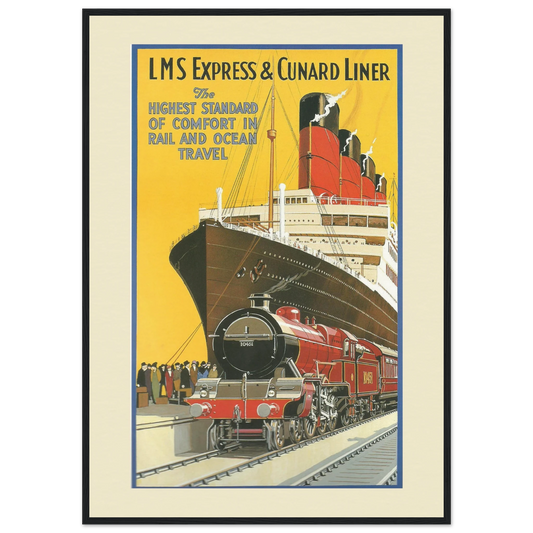 "A vintage-style Giclée art poster featuring an LMS Express steam train in the foreground and a Cunard Line ocean liner in the background. The text 'LMS EXPRESS & CUNARD LINER' is at the top of the poster, followed by the phrase 'The HIGHEST STANDARD OF COMFORT IN RAIL AND OCEAN TRAVEL'. The poster depicts a scene of passengers boarding the train, with the ship towering behind. The poster has a classic Art Deco style with bold colours, including red, yellow, and blue hues."